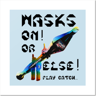 Mask On Or Else Play Catch, v. Black Text Posters and Art